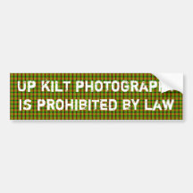 Up kilt photography is prohibited by law bumper stickers