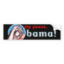 Up yours, Obama Bumper Sticker
