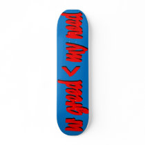 Ur Greed My Need Skateboard