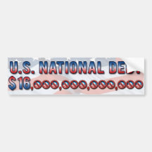 US National Debt $ 16 Trillion Dollars Bumper Stickers
