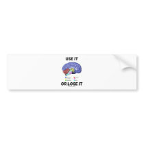 Use It Or Lose It (Brain Anatomy Humour Saying)