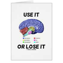 Use It Or Lose It (Brain Anatomy Humour Saying)