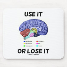 Use It Or Lose It (Brain Anatomy Humour Saying) Mouse Pad