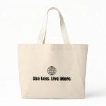 Use Less. Live More Canvas Bag
