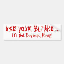 Use Your Blinker Bumper Stickers