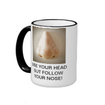 USE YOUR HEAD BUT FOLLOW YOUR NOSE! COFFEE MUG