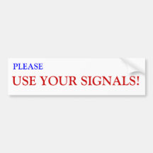 Use Your Signals Bumper Sticker