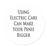 Using Electric Cars Can Make Your Penis Bigger stickers