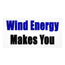 Using Wind Energy Makes You Sexier Customized Photo Card