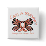Uterine Cancer Butterfly I Am A Survivor buttons