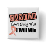Uterine Cancer Cant Bully Me I Will Win buttons