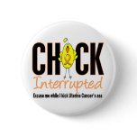 Uterine Cancer Chick Interrupted buttons