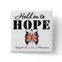 Uterine Cancer Hold On To Hope buttons
