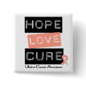 Uterine Cancer Hope Love Cure buttons