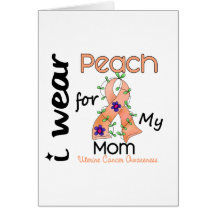 Uterine Cancer I Wear Peach For My Mom 43 Greeting Card