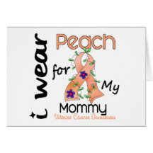 Uterine Cancer I Wear Peach For My Mommy 43 Greeting Card
