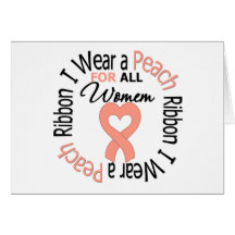Uterine Cancer I Wear Peach Ribbon For All Women Greeting Cards