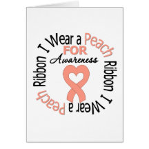 Uterine Cancer I Wear Peach Ribbon For Awareness Cards