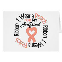 Uterine Cancer I Wear Peach Ribbon For Girlfriend Greeting Cards