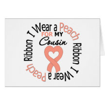 Uterine Cancer I Wear Peach Ribbon For My Cousin Card