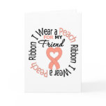 Uterine Cancer I Wear Peach Ribbon For My Friend cards