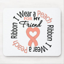 Uterine Cancer I Wear Peach Ribbon For My Friend Mouse Mats