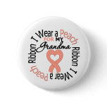 Uterine Cancer I Wear Peach Ribbon For My Grandma buttons