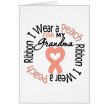 Uterine Cancer I Wear Peach Ribbon For My Grandma Card