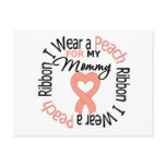 Uterine Cancer I Wear Peach Ribbon For My Mommy postcards