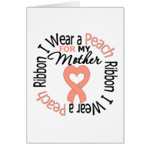 Uterine Cancer I Wear Peach Ribbon For My Mother Cards