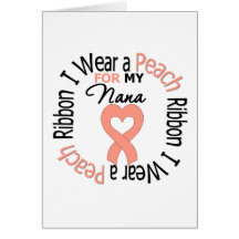 Uterine Cancer I Wear Peach Ribbon For My Nana Card