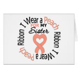 Uterine Cancer I Wear Peach Ribbon For My Sister cards
