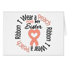 Uterine Cancer I Wear Peach Ribbon For My Sister Cards
