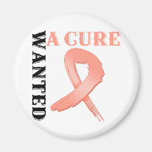 Uterine Cancer WANTED A CURE Magnet