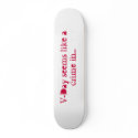 V-Day Seems Like A Crime.... skateboards