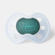Vacuum Cleaner - Baby Funny Pacifier