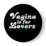 VAGINA IS FOR LOVERS T-shirt Buttons