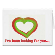 Valentine, I've been looking for you... Greeting Cards