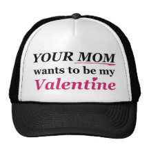 Valentine - Your Mom! Mesh Hat