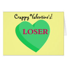 Valentines Cards and GIfts are for Losers