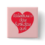 Valentine's Day Birthday Girl Tees and Gifts buttons