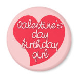 Valentine's Day Birthday Girl Tees and Gifts magnets