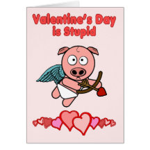 Valentines Day is Stupid Greeting Card