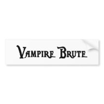 Vampire Brute Bumper Sticker