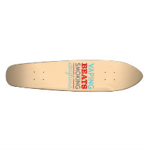Vaping Beats Smoking Anytime Skate Board Decks