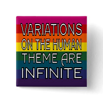 Variations On The Human Theme Are Infinite