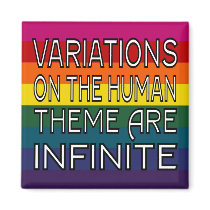 Variations On The Human Theme Are Infinite