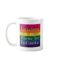 Variations On The Human Theme Are Infinite Mugs
