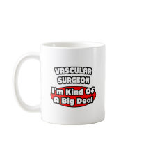 Vascular Surgeon...Big Deal Mug