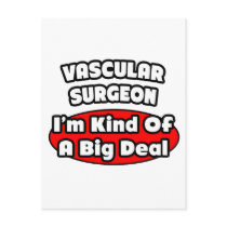 Vascular Surgeon...Big Deal